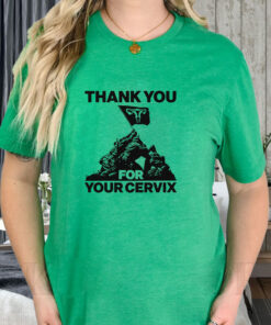 Thank You For Your Cervix T-Shirt 1 Thank You For Your Cervix T Shirt 2