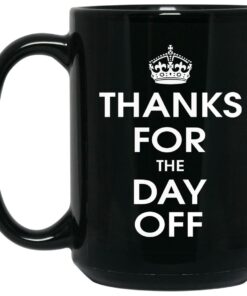 Thanks For The Day Off Mugs 2
