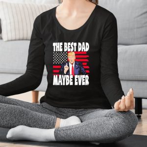 The Best Dad Maybe Ever Trump Father T-Shirt