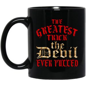 The Greatest Trick The Devil Ever Pulled Mugs 1