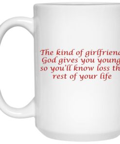 The Kind Of Girlfriend God Gives You Young Mugs 3