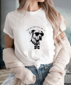 The Old Dog's Still Got It Lance T Shirt 1
