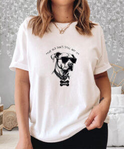The Old Dog's Still Got It Lance T Shirt 2
