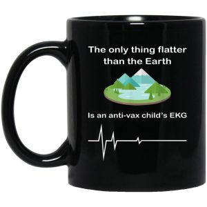 The Only Thing Flatter Than The Earth Is An Anti vax Childs EKG Mugs 1