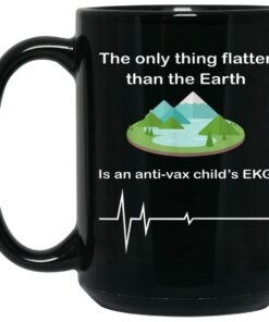 The Only Thing Flatter Than The Earth Is An Anti vax Childs EKG Mugs 2