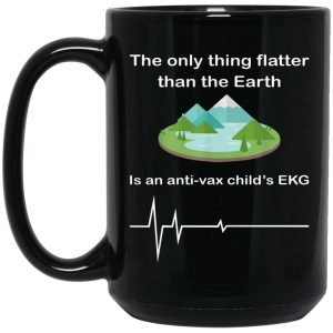 The Only Thing Flatter Than The Earth Is An Anti vax Childs EKG Mugs 2