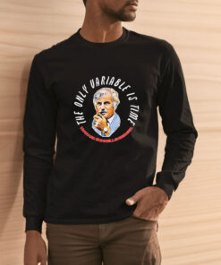 The Only Variable Is Time Howard Schnellenberger T Shirt 2