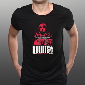 Think I’m Getting Tired Of Taking Bullets For You Devon T-Shirt