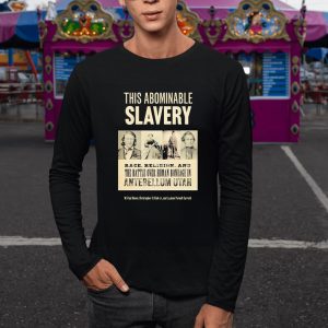 This Abominable Slavery Race Religion And The Battle Over Human Bondage In Antebellum Utah T Shirt 2