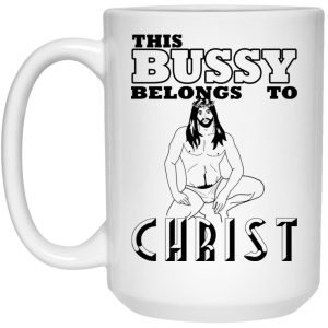 This Bussy Belongs To Christ Mugs 2