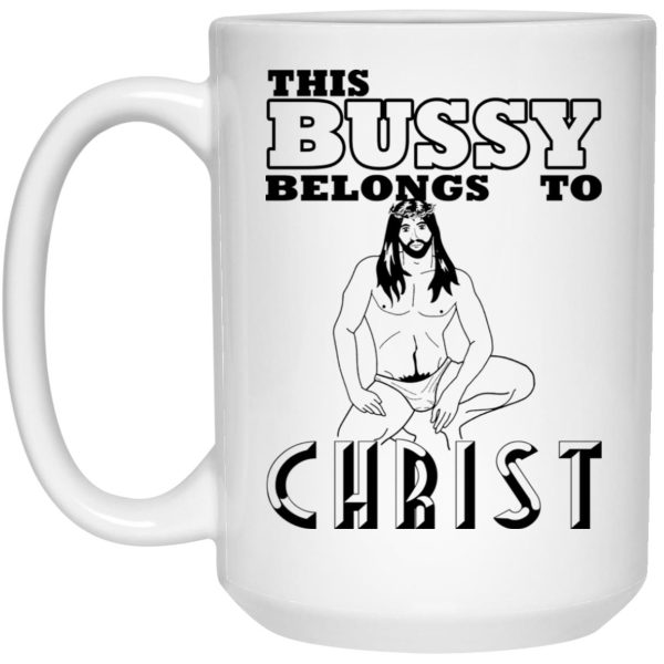 This Bussy Belongs To Christ Mugs