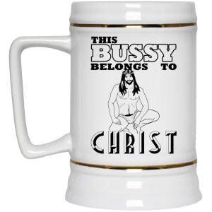 This Bussy Belongs To Christ Mugs 3