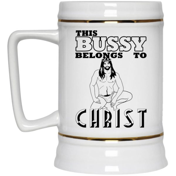 This Bussy Belongs To Christ Mugs