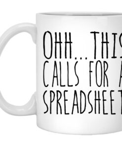 This Calls For A Spreadsheet Mugs 1