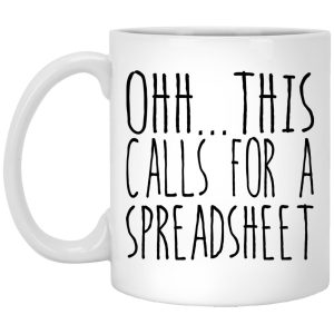 This Calls For A Spreadsheet Mugs 1