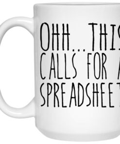 This Calls For A Spreadsheet Mugs 1 This Calls For A Spreadsheet Mugs 2