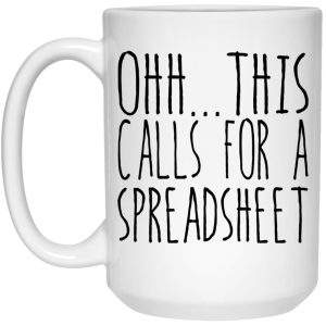 This Calls For A Spreadsheet Mugs 2