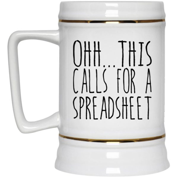 This Calls For A Spreadsheet Mugs