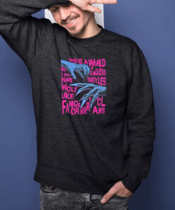This Is A World Endless Battles But I Don't Have Wolf Like Fangs Or Sharp Claws T shirt 2
