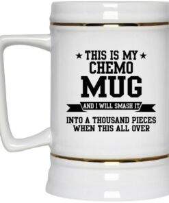 This Is My Chemo Mug And I Will Smash It Mug 3 This Is My Chemo Mug And I Will Smash It Mug 4