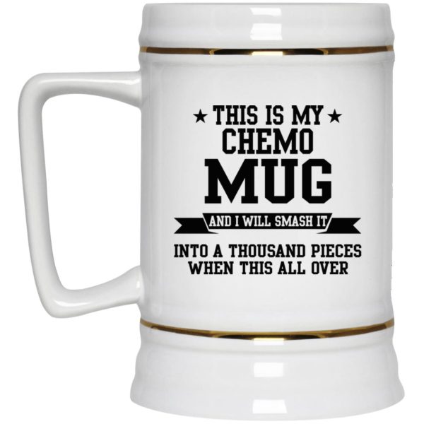 This Is My Chemo Mug And I Will Smash It Mug