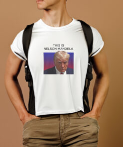This Is Nelson Mandela Donald Trump Meme Shirts 2