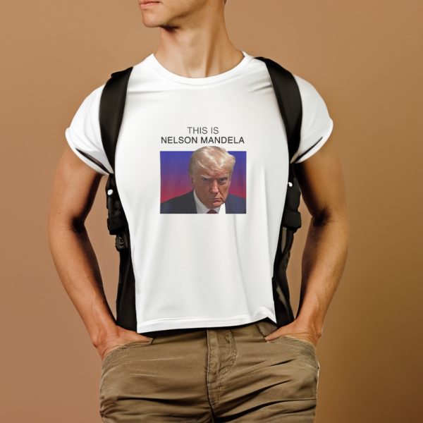 This Is Nelson Mandela Donald Trump Meme Shirts