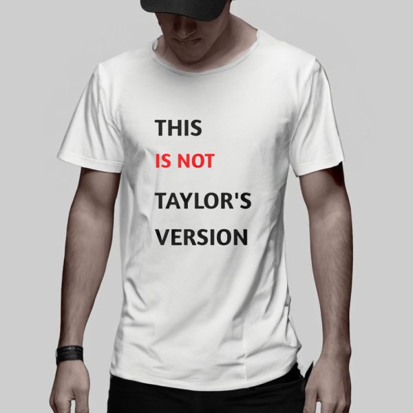 This Is Not Taylor’s Version T-Shirt