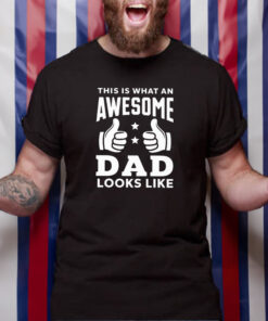This Is What An Awesome Dad Looks Like T Shirt 1