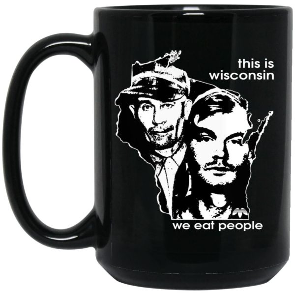 This Is Wisconsin We Eat People Mugs