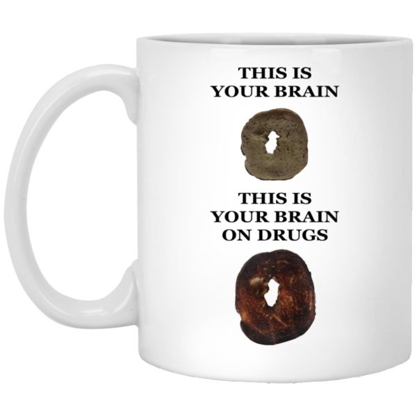 This Is Your Brain On Drugs Mugs