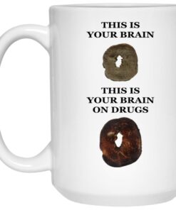 This Is Your Brain On Drugs Mugs 2 This Is Your Brain On Drugs Mugs 3