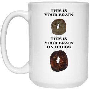 This Is Your Brain On Drugs Mugs 3