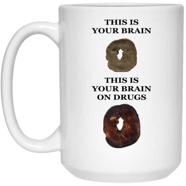 This Is Your Brain On Drugs Mugs