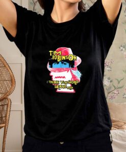 Tim Robinson I Think You Should Leave Tour T Shirt 1