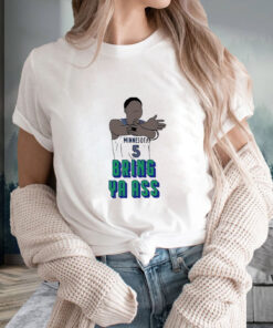 Timberwolves Anthony Edwards Bring Ya Ass T Shirt 1