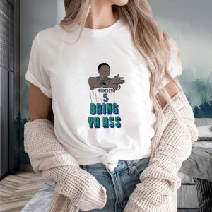 Timberwolves Anthony Edwards Bring Ya Ass T-Shirt