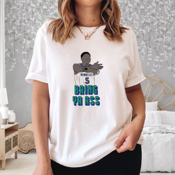 Timberwolves Anthony Edwards Bring Ya Ass T-Shirt