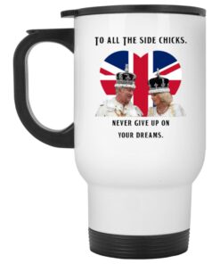 To All The Side Chicks Never Give Up On You Dreams Mugs 1 To All The Side Chicks Never Give Up On You Dreams Mugs 2