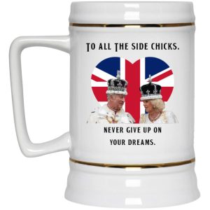 To All The Side Chicks Never Give Up On You Dreams Mugs 4