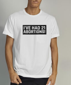 Tommy Robinson I'VE HAD 21 ABORTIONS! Classic T-Shirt 2 Tommy Robinson IVE HAD 21 ABORTIONS! Classic T Shirt 3