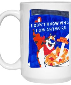 Tony Tiger I Don't Know Who I Am Anymore Mugs 1 Tony Tiger I Dont Know Who I Am Anymore Mugs 2