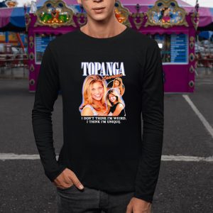 Topanga Lawrence I Don’t Think I’m Weird I Think I’m Unique T-shirt