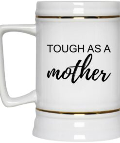 Tough As A Mother Mugs 2 Tough As A Mother Mugs 3