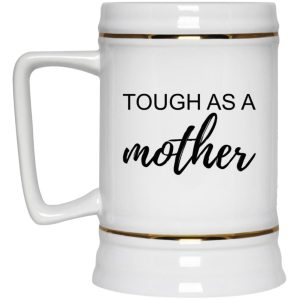 Tough As A Mother Mugs 3