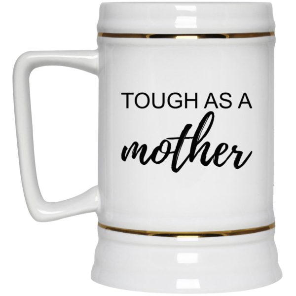 Tough As A Mother Mugs