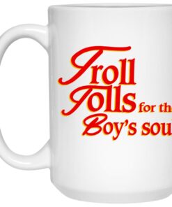 Troll Tolls For The Boys Soul Mugs 3