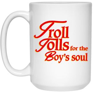 Troll Tolls For The Boys Soul Mugs 3