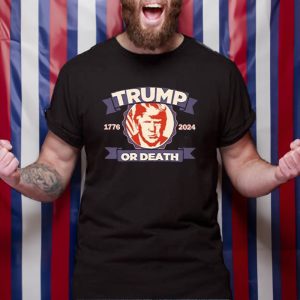Trump 1776 2024 Or Death T-Shirt