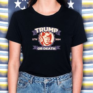 Trump 1776 2024 Or Death T-Shirt
